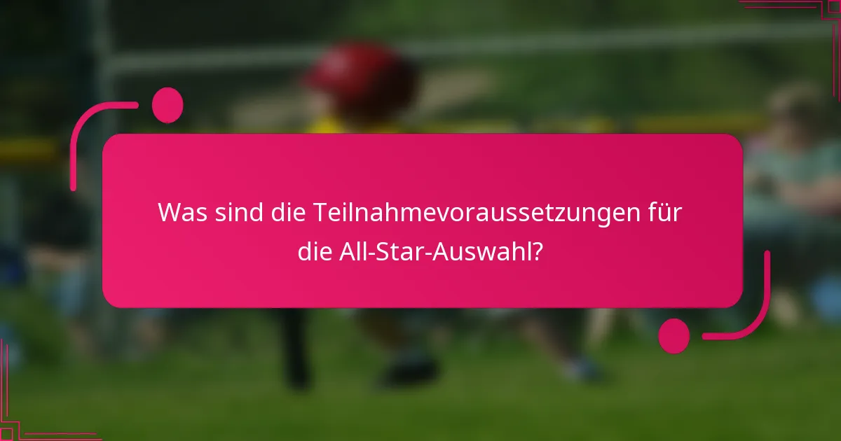 Was sind die Teilnahmevoraussetzungen für die All-Star-Auswahl?
